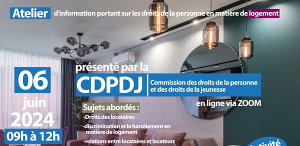 ATELIER D'INFORMATION POURTANT SUR LES DROITS DE LA PERSONNE EN MATIÈRE DE LOGEMENT