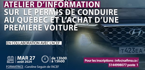ATELIER D'INFORMATION SUR LE PERMIS DE CONDUIRE AU QUÉBEC ET L'ACHAT D'UNE PREMIÈRE VOITURE AU QUEBEC