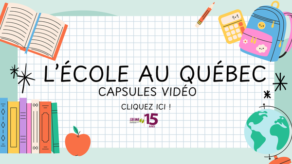 CAPSULES VIDÉO - L'ÉCOLE AU QUÉBEC
