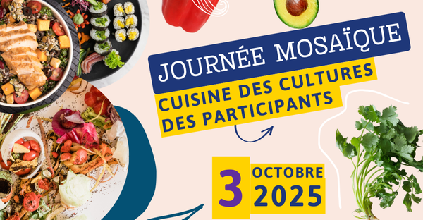 JOURNÉE MOSAÏQUE ''CUISINE DES CULTURES DES PARTICIPANTS
