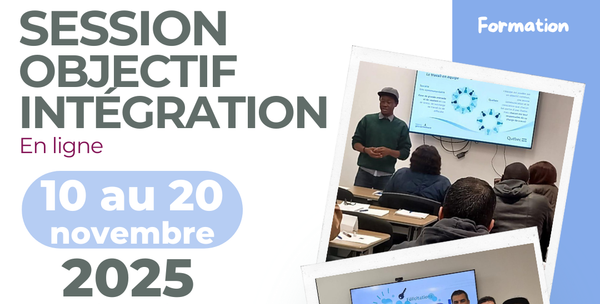 DEBUT SESSION OBJECTIF INTÉGRATION (NOVEMBRE EN LIGNE)