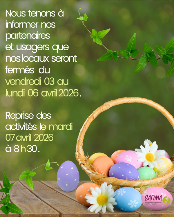 SAFIMA FERMÉ DU 03 AU 06 AVRIL 2026